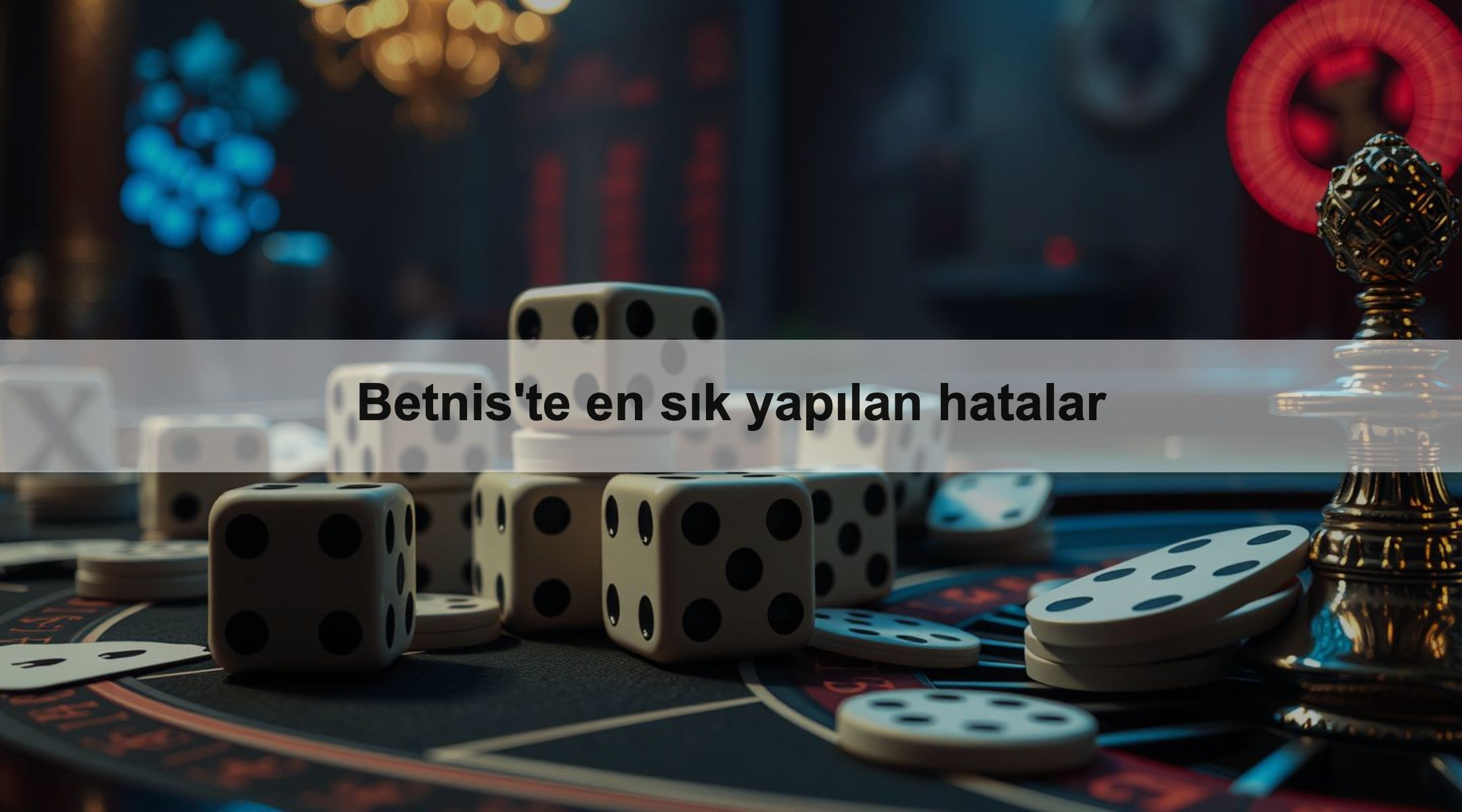 Betnis'te en sık yapılan hatalar 1 Betnis'te en sık yapılan hatalar